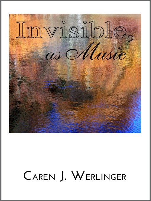 Title details for Invisible, as Music by Caren J. Werlinger - Available